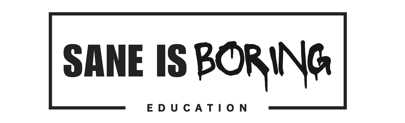 Sane is boring